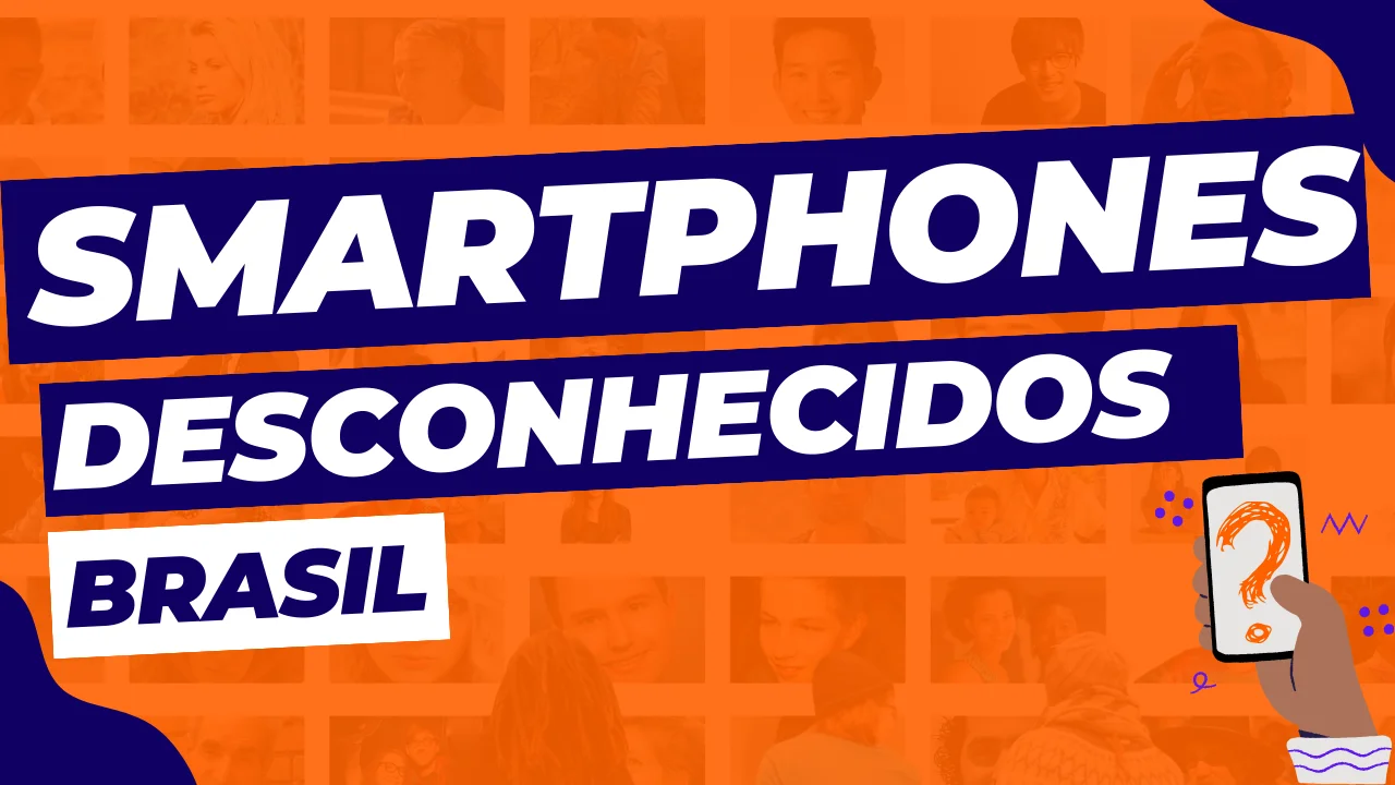 Smartphones desconhecidos no Brasil