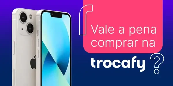 Por que comprar celular usado na Trocafy?